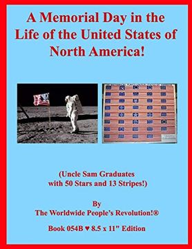 portada A Memorial day in the Life of the United States of North America! (Uncle sam Graduates With 50 Stars and 13 Stripes! ) (en Inglés)