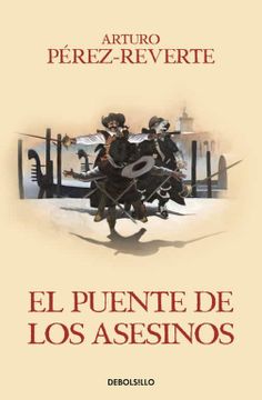 portada El Puente de los Asesinos (Las Aventuras del Capitán Alatriste 7) (in Spanish)
