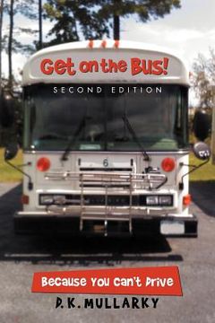 portada get on the bus!: because you can't drive (en Inglés)