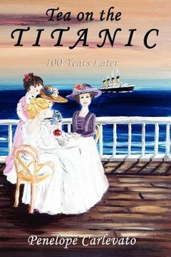 portada tea on the titanic: 100 years later (en Inglés)