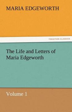 portada the life and letters of maria edgeworth, volume 1 (in English)