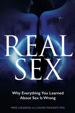 portada Real Sex: Why Everything You Learned About Sex Is Wrong (in English)
