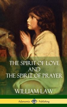 portada The Spirit of Love and The Spirit of Prayer (Hardcover) (in English)