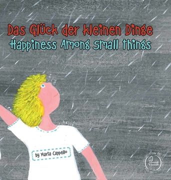 portada Das Glück der kleinen Dinge - Happiness Among Small Things (en Alemán)