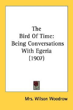 portada the bird of time: being conversations with egeria (1907)