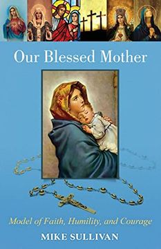portada Our Blessed Mother: Model of Faith, Humility, and Courage 