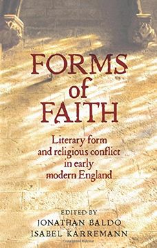 portada Forms of Faith: Literary Form and Religious Conflict in Early Modern England