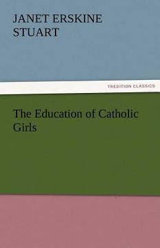 portada the education of catholic girls (en Inglés)