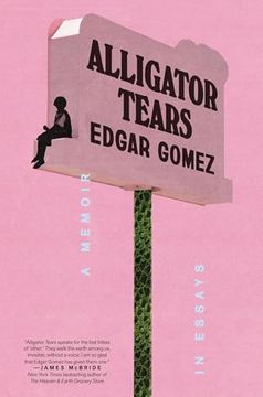 portada Alligator Tears: A Memoir in Essays (en Inglés)