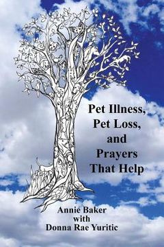 portada Pet Illness, Pet Loss, and Prayers That Help (en Inglés)