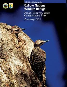 portada Oxbow National Wildlife Refuge: Final Comprehensive Conservation Plan (en Inglés)