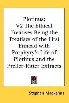 portada plotinus: v2 the ethical treatises being the treatises of the first ennead with porphyry's life of plotinus and the preller-ritt