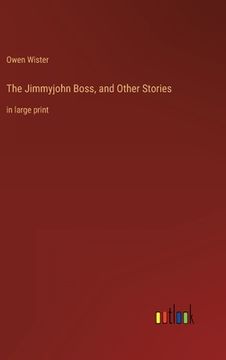 portada The Jimmyjohn Boss, and Other Stories: in large print 