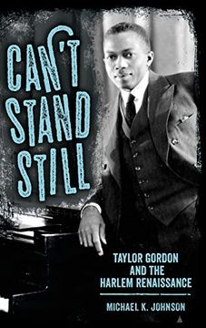 portada Can't Stand Still: Taylor Gordon and the Harlem Renaissance (Margaret Walker Alexander Series in African American Studies) (en Inglés)