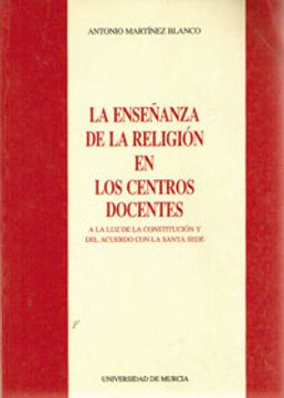 portada Enseñanza de la religion en los centros docentes, la: A LA LUZ DE LA CONSTITUCION Y DEL ACUERDO CON LA SANTA SEDE