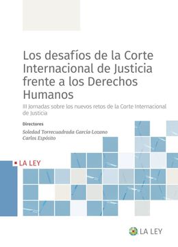 portada Los Desafios de la Corte Internacional de Justicia Frente a los Derechos Humanos