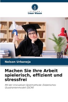 portada Machen Sie Ihre Arbeit spielerisch, effizient und stressfrei (in German)