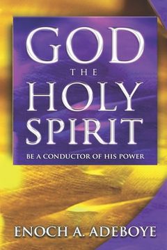portada God, The Holy Spirit: Be a Conductor of His Power (en Inglés)