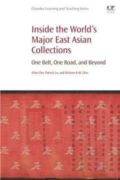 portada Inside the World's Major East Asian Collections: One Belt, One Road, and Beyond (in English)