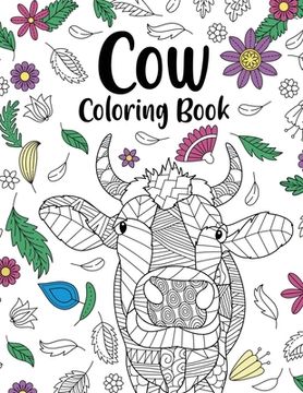 portada Cow Coloring Book: Adult Coloring Book, cow Owner Gift, Floral Mandala Coloring Pages, Doodle Animal Kingdom, Funny Quotes Coloring Book (en Inglés)