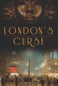 portada London's Curse: Murder, Black Magic and Tutankhamun in the 1920S West end (in English)