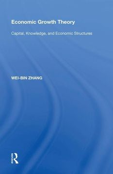 portada Economic Growth Theory: Capital, Knowledge, and Economic Stuctures