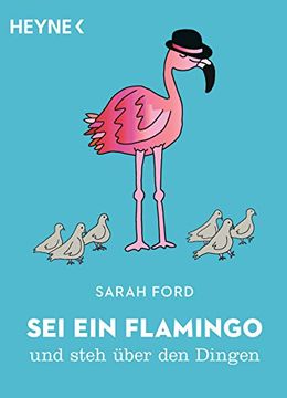 portada Sei ein Flamingo und Steh Über den Dingen (en Alemán)