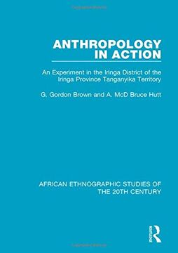 portada Anthropology in Action: An Experiment in the Iringa District of the Iringa Province Tanganyika Terrirtory (en Inglés)