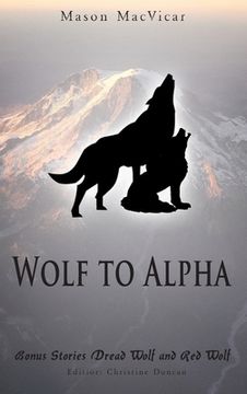 portada Wolf to Alpha: Bonus Stories Dread Wolf and Red Wolf (en Inglés)