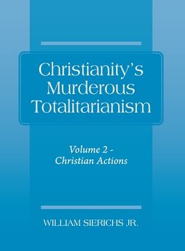portada Christianity's Murderous Totalitarianism: Volume 2 - Christian Beliefs (en Inglés)