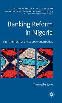 portada Banking Reform in Nigeria: The Aftermath of the 2009 Financial Crisis (en Inglés)