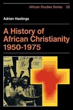 portada A History of African Christianity 1950 1975 (African Studies) (en Inglés)