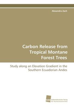 portada Carbon Release from Tropical Montane Forest Trees: Study along an Elevation Gradient in the Southern Ecuadorian Andes