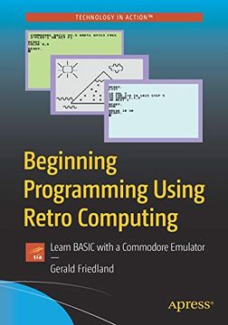 portada Beginning Programming Using Retro Computing: Learn Basic With a Commodore Emulator (en Inglés)