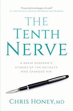portada The Tenth Nerve: A Brain Surgeon'S Stories of the Patients who Changed him (en Inglés)
