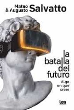 portada La Batalla del Futuro: Algo en que Creer (Emprendedores) (in Spanish)