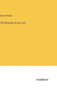 portada The Miracles of our Lord (en Inglés)