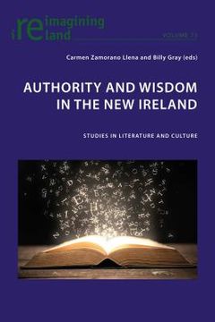 portada Authority and Wisdom in the New Ireland: Studies in Literature and Culture (en Inglés)