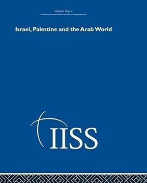 portada Israel, Palestine and the Arab World (Adelphi Papers Reissue Hardback)