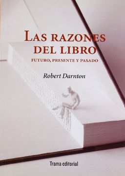 portada Las Razones del Libro: Futuro, Presente y Pasado (Tipos Móviles) (in Spanish)