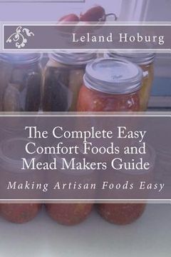 portada the complete easy comfort foods and mead makers guide (en Inglés)