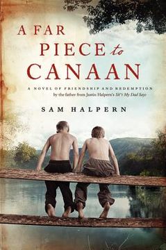 portada a far piece to canaan: a novel of friendship and redemption (in English)