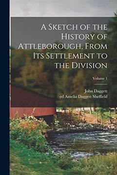 portada A Sketch of the History of Attleborough, From its Settlement to the Division; Volume 1 (en Inglés)