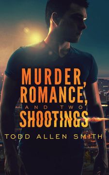 portada Murder, Romance, and two Shootings (en Inglés)
