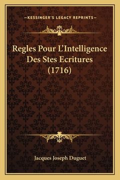 portada Regles Pour L'Intelligence Des Stes Ecritures (1716) (en Francés)