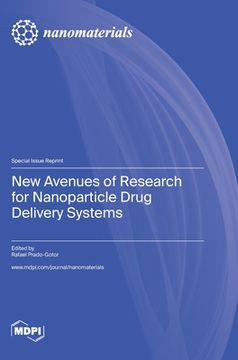 portada New Avenues of Research for Nanoparticle Drug Delivery Systems (en Inglés)