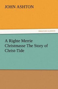 portada a righte merrie christmasse the story of christ-tide (in English)