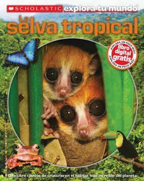 Scholastic Explora tu Mundo: La Selva Tropical: (Spanish Language Edition of Scholastic Discover More: Rainforests)