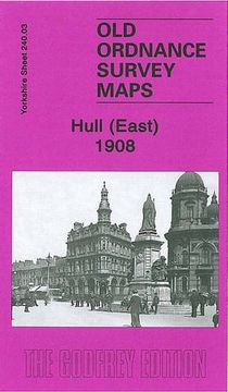 portada Hull (East) 1908: Yorkshire Sheet 240. 03 (Old Ordnance Survey Maps of Yorkshire) (en Inglés)