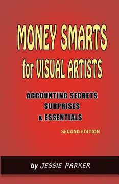 portada Money Smarts for Visual Artists: Accounting Secrets, Surprises, and Essentials (en Inglés)